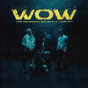 WOW (Explicit) - C.R.O&Neo Pistea&Lucho SSJ&Obie Wanshot&Tomas Manuel Campos&Sebastian Chinellato&Luciano Nahuel Vega&Victor Germán GOIMIL&Joel Alejandro Cisterna&Arcones Velasco Hector