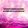 Montagem Game Over do Casarão (feat. MC Kroda Oficial, DJ Silva Original & DJ Kaue Original|Exp) - MC VN Cria e Dj Kaue Original&Mc Kroda Oficial&DJ Silva Original&Dj Kaue Original