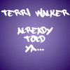 Already Told Ya (Remix|Explicit) - Terri Walker&Mercston