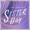 Sister Day - 筱阿钟&王紫萱&刘羽晨