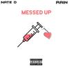 Messed Up (feat. RAIN) (Explicit) - Nate D&Rain