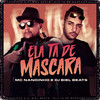 Ela Ta de Mascara - Dj Biel Beats&Mc Nandinho