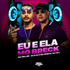 EU E ELA MO BRECK (Explicit) - Mc Miller&DJ CF