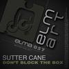 Don´t Block The Box - Sutter Cane