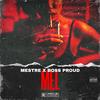 Mel(feat. Boss Proud) - Mestre&Boss Proud