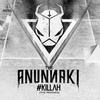 #Killah (The Anunnaki V.I.P. Mix - Extended Mix|Explicit) - The Anunnaki