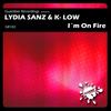 I'm On Fire (Original Mix) - Lydia Sanz&K-Low