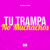 Tu Trampa no Muchachos (Explicit) - Vitu Único&MC Lennon