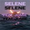 Selene (feat. jomie) - luv.ng&Jomie