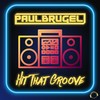 Hit That Groove - Paul Brugel