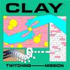 Twitching Mission (Kahwe Cosmic Remix) - Clay&Kahwe