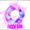 FACEM BANI(feat. YSL Eric) (Explicit) - nomoneyless&Ysl Eric