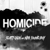 Homicide (Explicit) - Scotty Cain&Nba Young Boy
