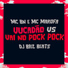 Vucadão Vs Vai no Pock Pock (Explicit) - MC BN&Mc Marofa&Dj Biel Beats