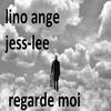 regarde moi - lino ange&JessLee