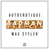 Badman (Bare Remix|Explicit) - Autoerotique&Max Styler