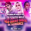 Eu Sento Nele, Não Quero Saber de Romance (Explicit) - MC Madan&Mc Erikah&Lil Tec&K-Naman