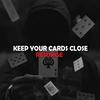 Keep Your Cards Close - Resurge