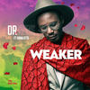 Weaker (feat. Nana Atta) - Dr. Bone&Nana Atta