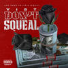 Don't Squeal (Explicit) - Yist