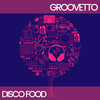 Disco Food - GROOVETTO