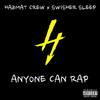 Anyone Can Rap(feat. Swisher Sleep) (Explicit) - Hazmat Crew&Swisher Sleep