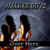 Over Here (Explicit) - Walker Boyz