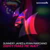 Don't Make Me Wait (Extended Mix) - Sunnery James & Ryan Marciano