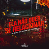 Ela Não Quer Se Relacionar (Explicit) - MC Miami&MC Guizinho 018&Dj Dédda