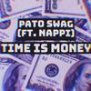 Time Is Money(feat. Nappi) - Pato Swag&nappi