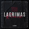 Tus Lagrimas (Remix) - Dj Taurus