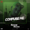 Confuse Me (Explicit) - Giovane&Benijamz