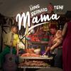 Mama - King Bernard&Teni