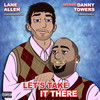 Let's Take It There (feat. Danny Towers) (Explicit) - Lane Allen&Danny Towers