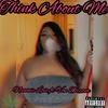 Think About Me (Explicit) - Nannie Love&Von Dreaam