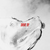 Drive by (Explicit) - Daniel Vardan&Daniel Pavlis
