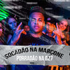 Socadão na Marcone Porradão na Dz7(feat. Mc Kitinho) (Explicit) - Dj Carlinhos Da S.R