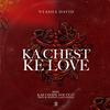 Ka Chest Ke Love (feat. Kae Chaps & Voltz JT) (Explicit) - Nyasha David&Kae Chaps&Voltz JT