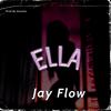 Ella Jay Flow - Jay Flow Music