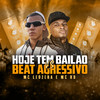 Hoje Tem Bailão VS Beat Agressivo - MC LeoZera&MC RD