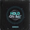 Hold On Me - Sidekick