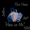 Hate on Me (Explicit) - Flint Heem&JayP&Defonix