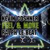 Feel & Move (Original Mix) - Kevin Coshner&Ralph Le Beat