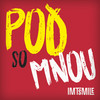 Poď so mnou - Imt Smile&Kali