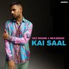 Kai Saal(Lo-Fi Version) - Jaz Dhami&Mixsingh