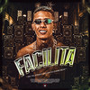 Facilita (Explicit) - Mc Felipinho Syllva&DJ Game Beat&Love Funk