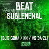 Beat Sublemenal (Explicit) - DJ VS DA ZL&DJ GOMA&DJ KN