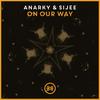 On Our Way - Anarky&SIJEE