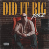 DID IT BIG (Explicit) - piez&Jokes Loves Life