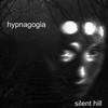 silent hill - Hypnagogia